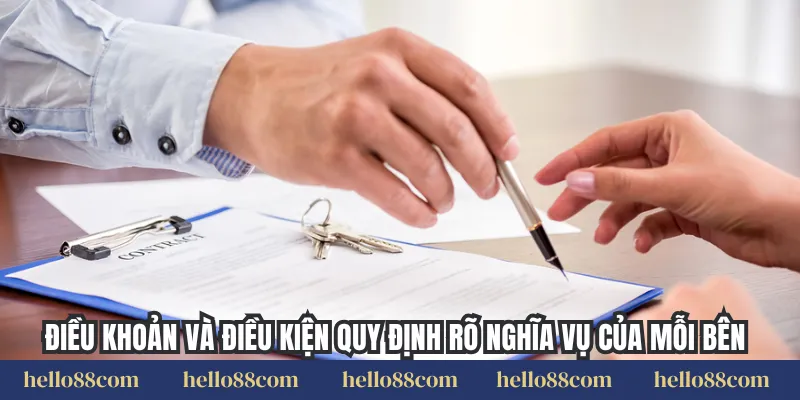 Điều khoản và điều kiện quy định rõ nghĩa vụ của mỗi bên