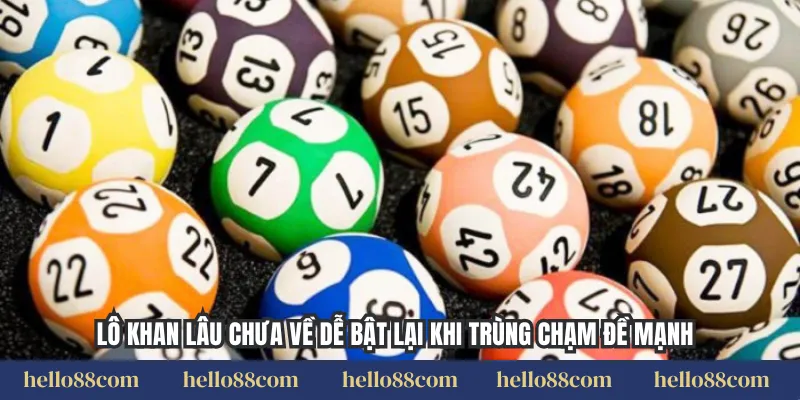 Lô khan lâu chưa về dễ bật lại khi trùng chạm đề mạnh